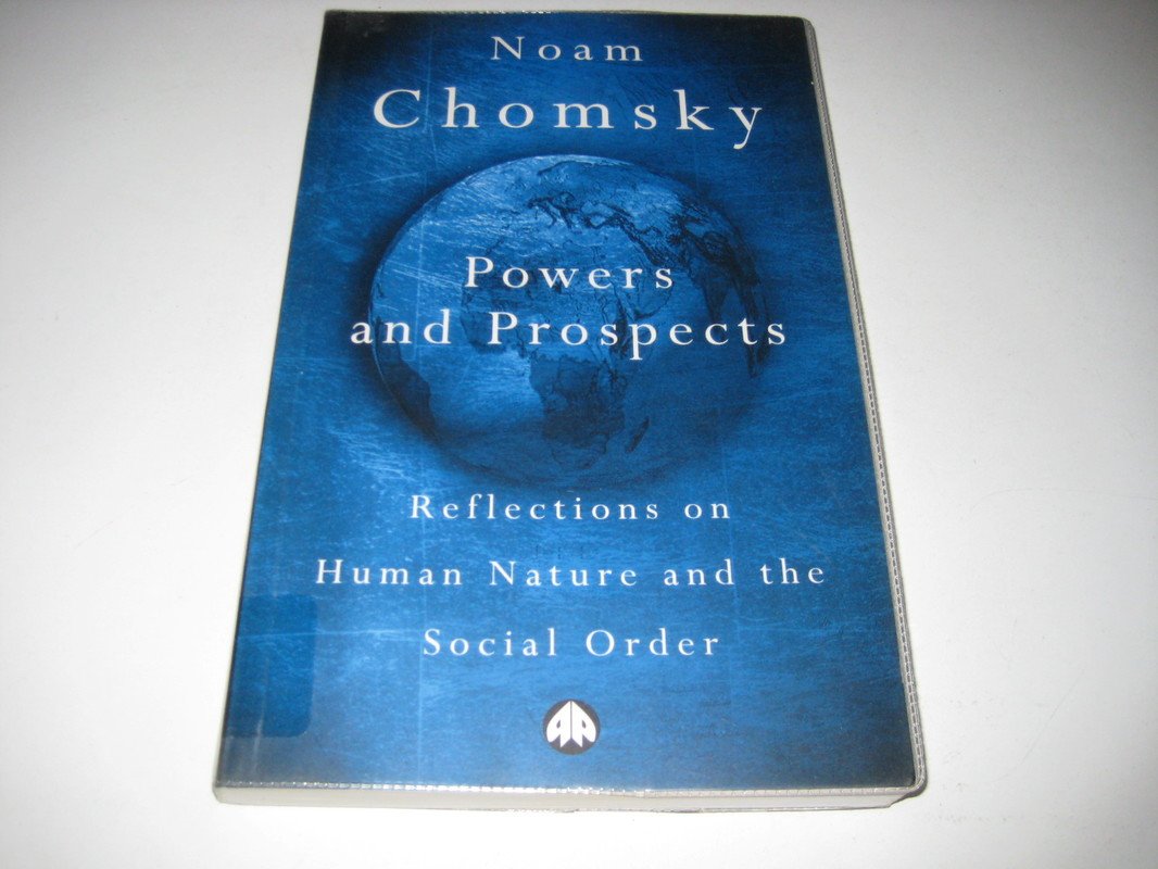Powers and Prospects: Reflections on Human Nature and the Social Order