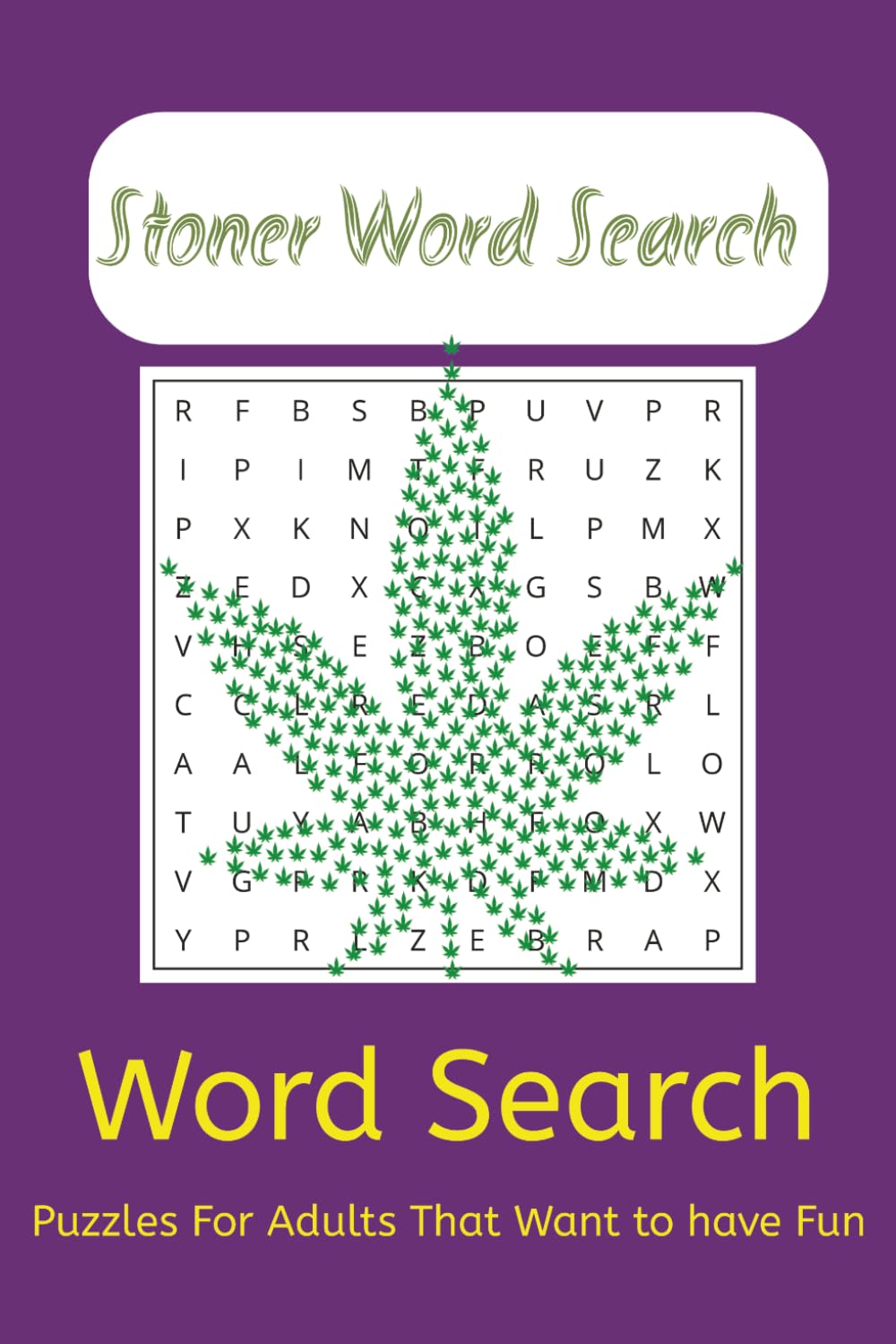Stoner Word Search Puzzle Book: Word Searches with Easy to Read Print. ‖ 6x9 inches, 110 pages ‖ 50+ Puzzles... Gift for Quality Time.