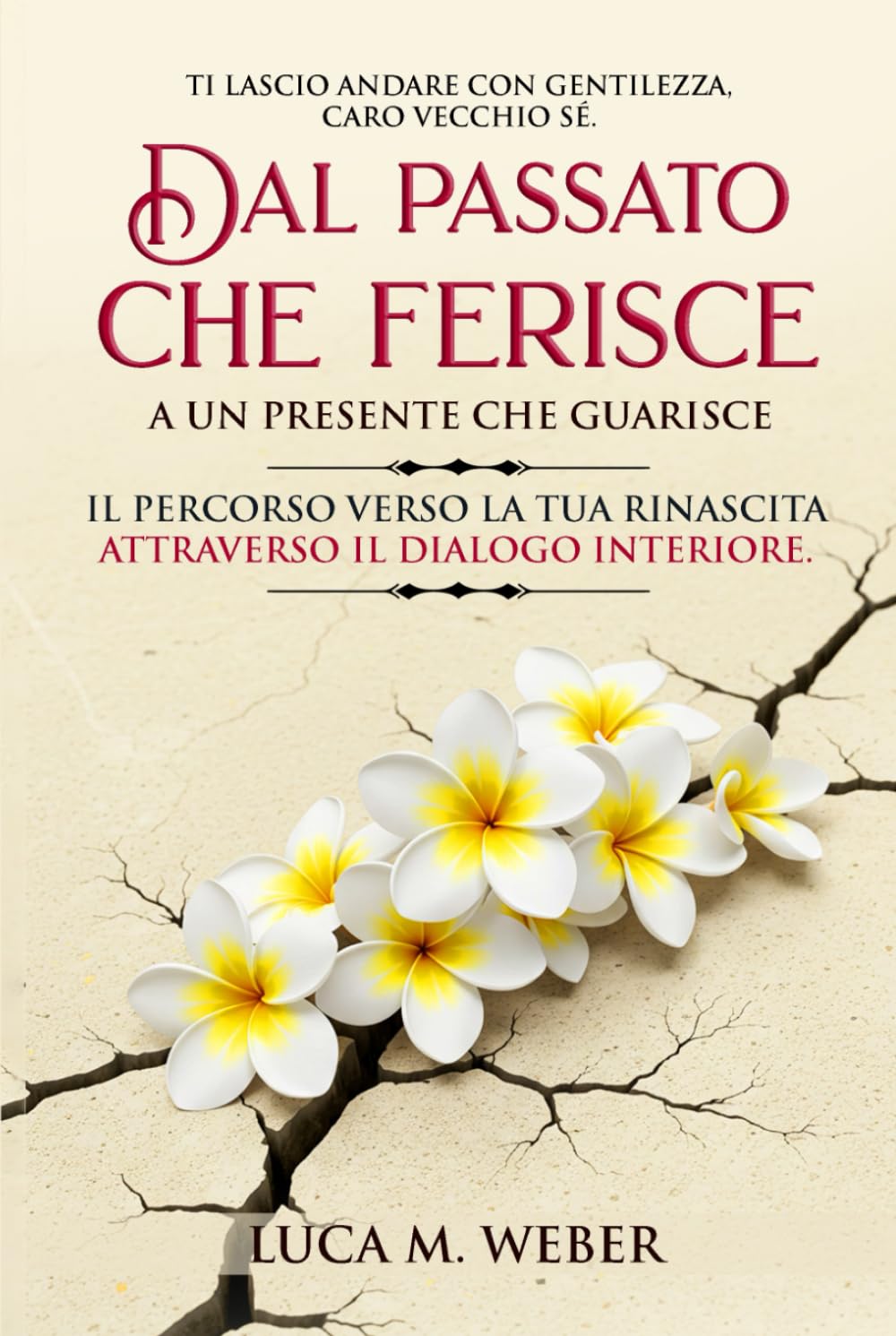 Ti lascio andare con gentilezza, caro vecchio Sé. Dal passato che ferisce a un presente che guarisce: il percorso verso la tua rinascita attraverso il dialogo interiore.