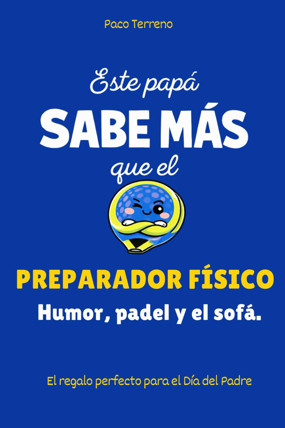 Este papá sabe más que el preparador físico: Humor, padel y el sofá. El regalo perfecto para el Día del Padre