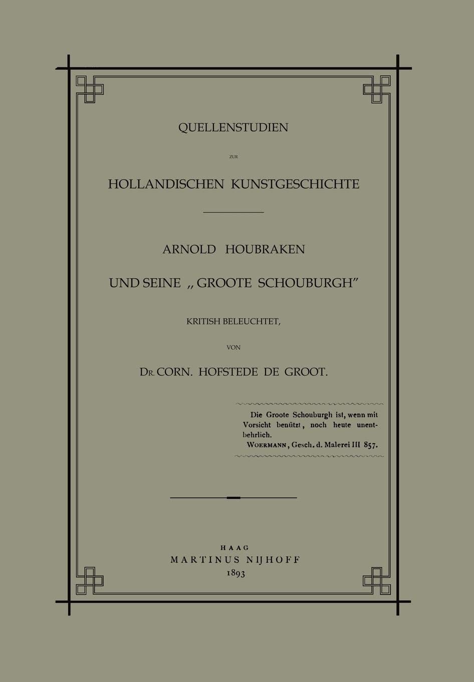 Quellenstudien zur Holländischen Kunstgeschichte: Arnold Houbraken und Seine „Groote Schouburgh“: 5