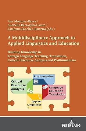 A Multidisciplinary Approach to Applied Linguistics and Education: Building Knowledge in Foreign Language Teaching, Translation, Critical Discourse Analysis and Posthumanism-Wow! eBook