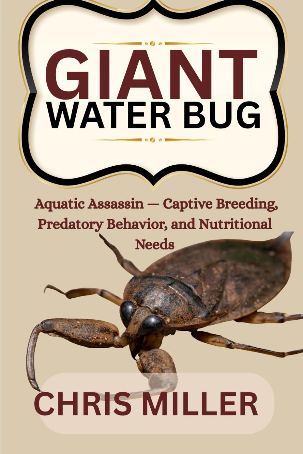 GIANT WATER BUG: Aquatic Assassin — Captive Breeding, Predatory Behavior, and Nutritional Needs
