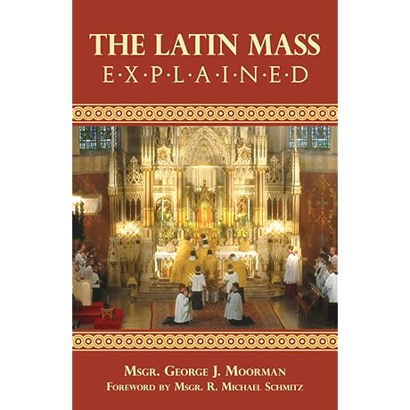 The Latin Mass Explained: Simplifying the 1962 Ritual