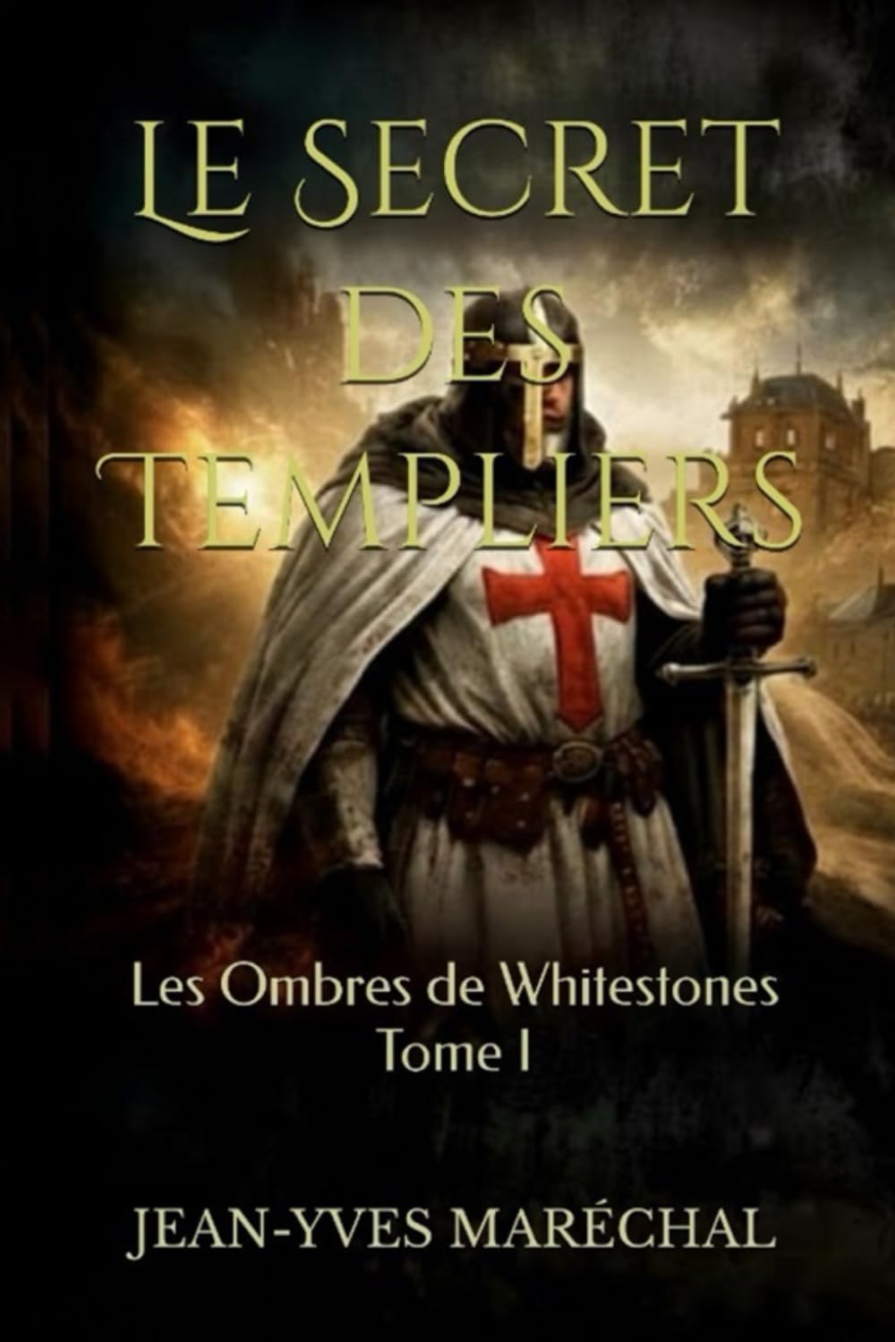Les Ombres de Whitestones: Le Secret des Templiers