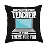 Software Developer Always There Computer Science Teacher Throw Pillow