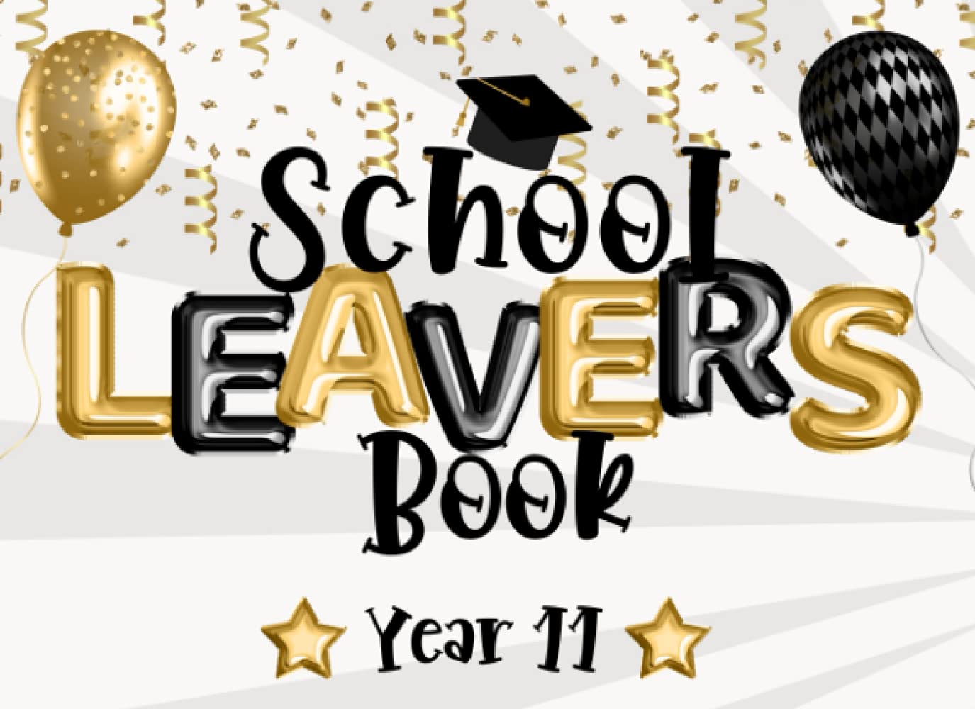 School Leavers Book Year 11: Signing Book For Messages, Well Wishes & Photo's / Memory Keepsake / Secondary School Leavers Gift / Black & Gold