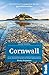 Cornwall: Local, characterful guides to Britain's special places (Bradt Slow Travel)