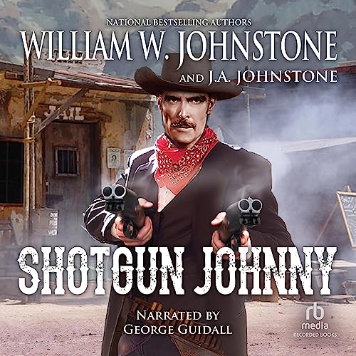 Shotgun Johnny (Audible Audio Edition) J.A. Johnstone