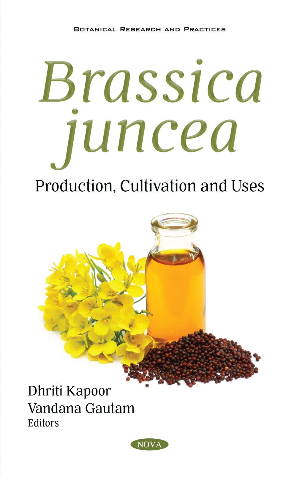 Brassica juncea: Production, Cultivation and Uses (Botanical Research and Practices)