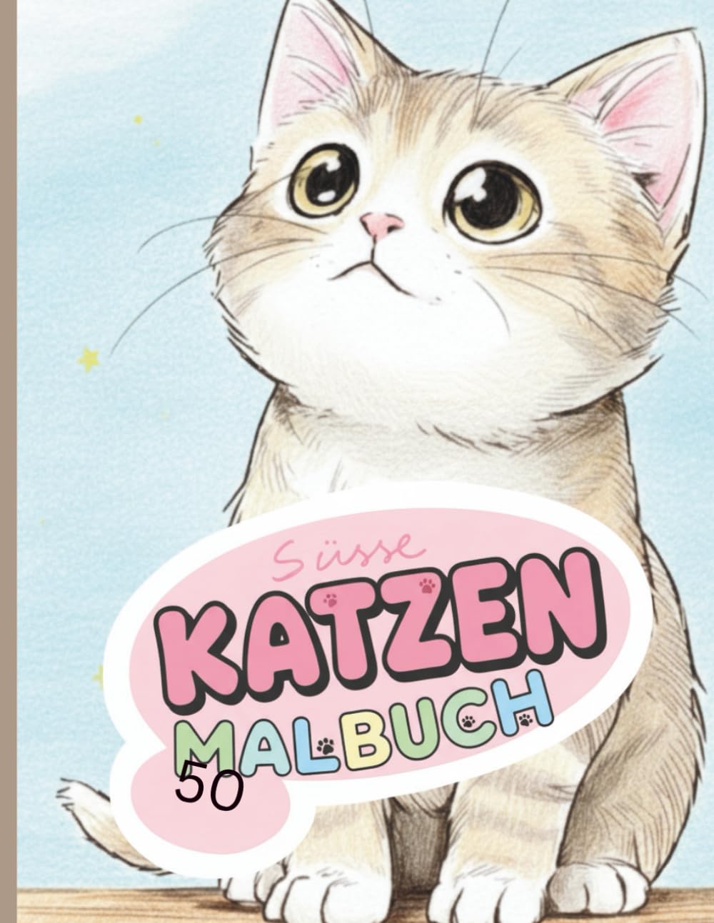 Süße Katzen Malbuch für Kinder: 50 niedliche und verspielte Katzenmotive zum Ausmalen | Das perfekte Geschenk für kleine Katzenfreunde und kreative Köpfe.
