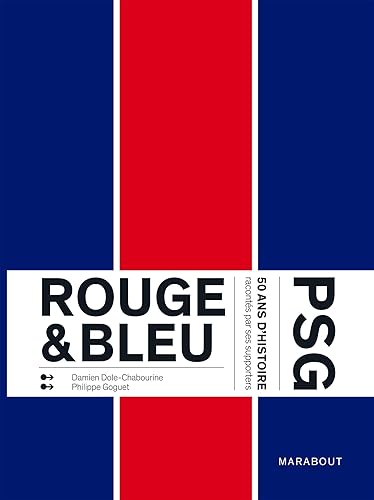 Rouge &amp; Bleu : 50 ans d'histoire du PSG racontés par ses supporters