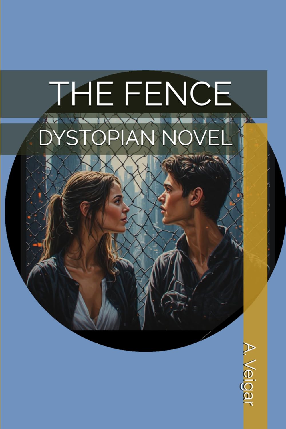 THE FENCE: DYSTOPIAN NOVEL