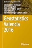 Geostatistics Valencia 2016 (Quantitative Geology and Geostatistics, 19)