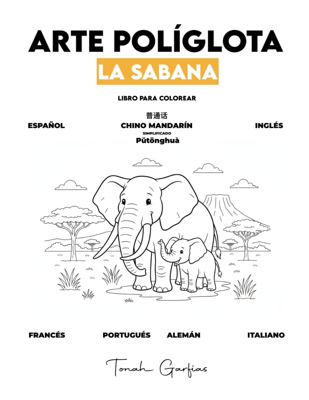 ARTE POLÍGLOTA: LA SABANA: Un Libro para Colorear Infantil para Aprender 7 Idiomas: Español, Inglés, Chino, Francés, Portugués, Alemán e Italiano.