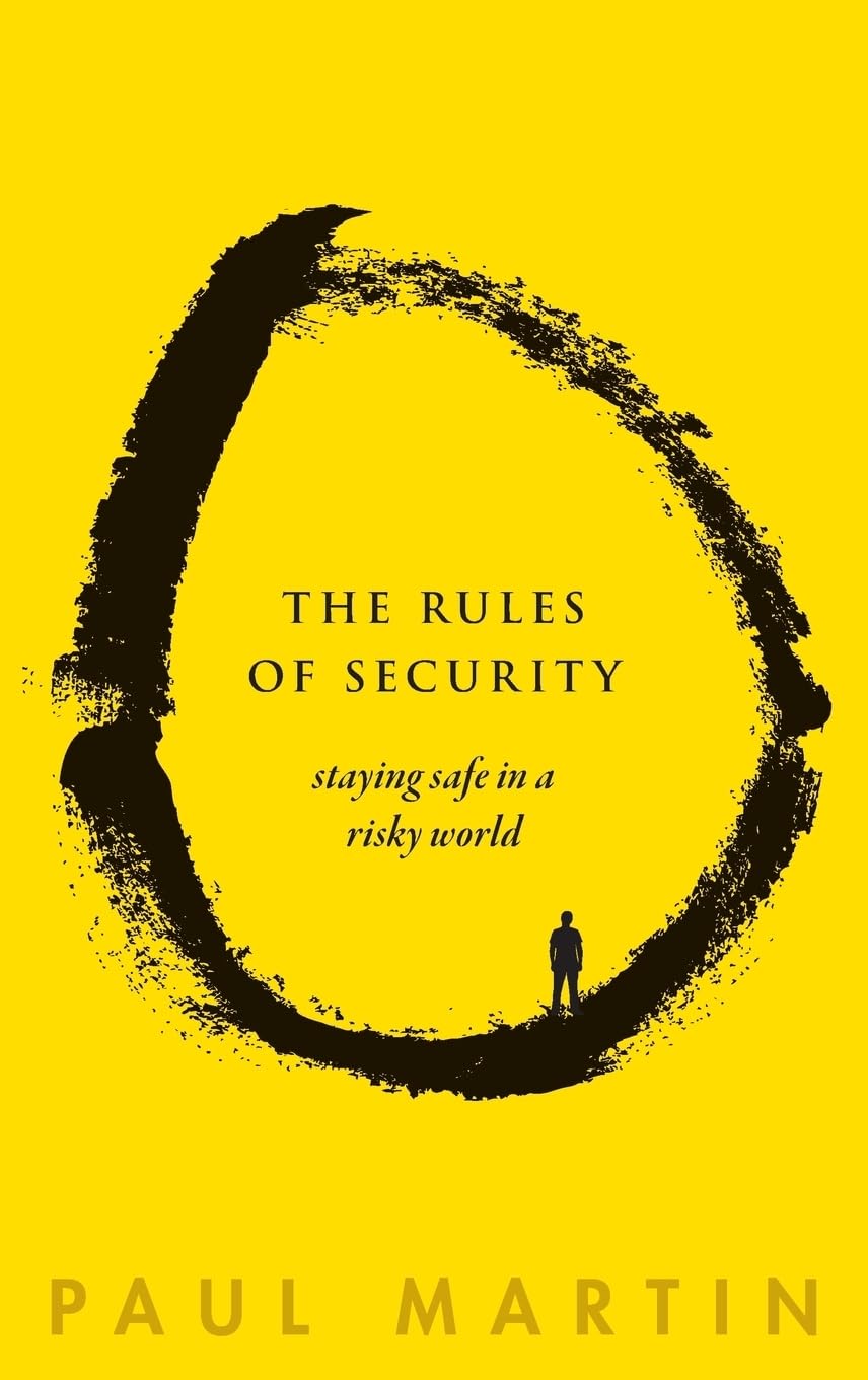 Paul Martin - Rules of Security: Staying Safe in a Risky World - Hardback Book