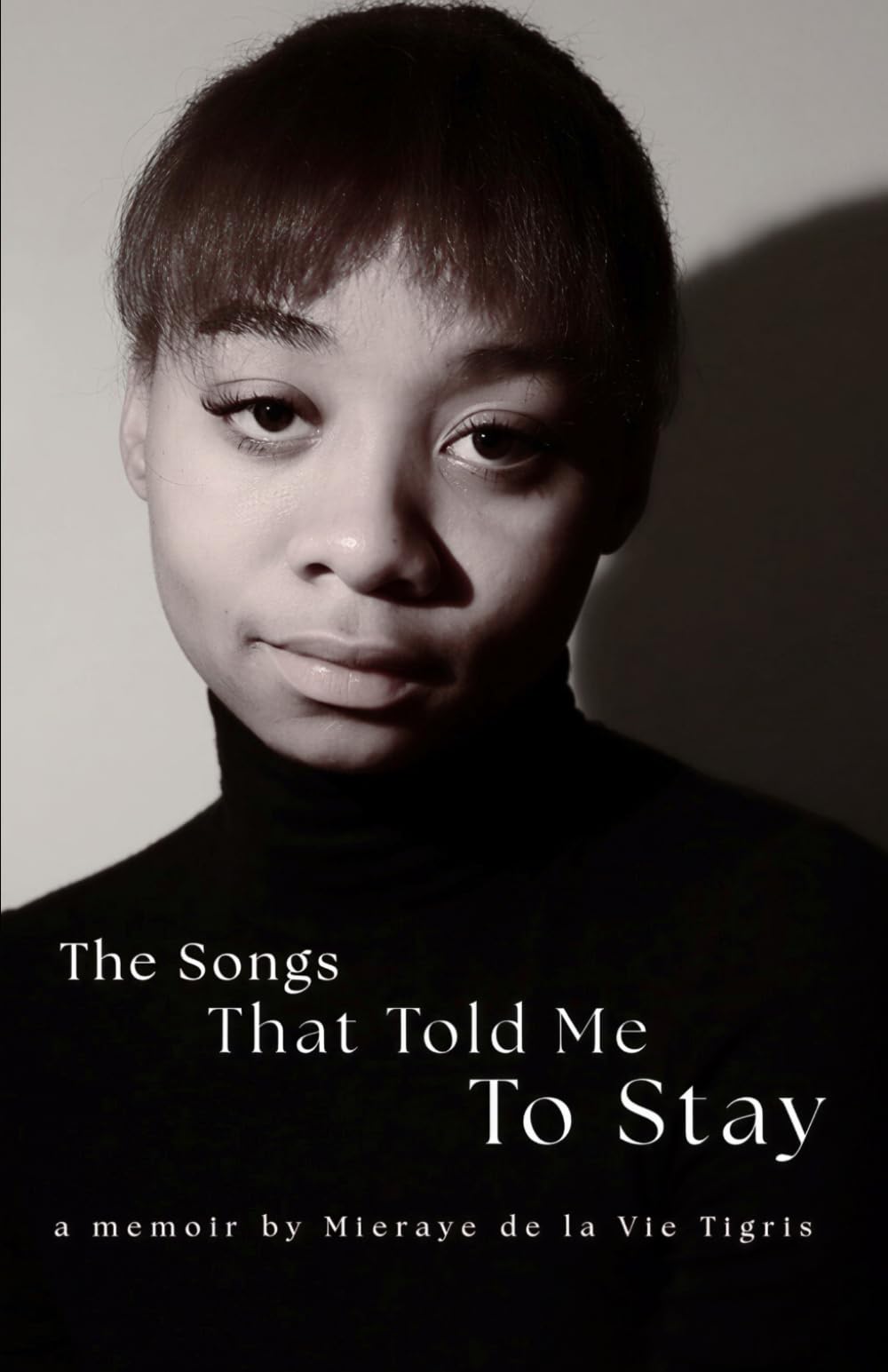 The Songs That Told Me To Stay: a memoir