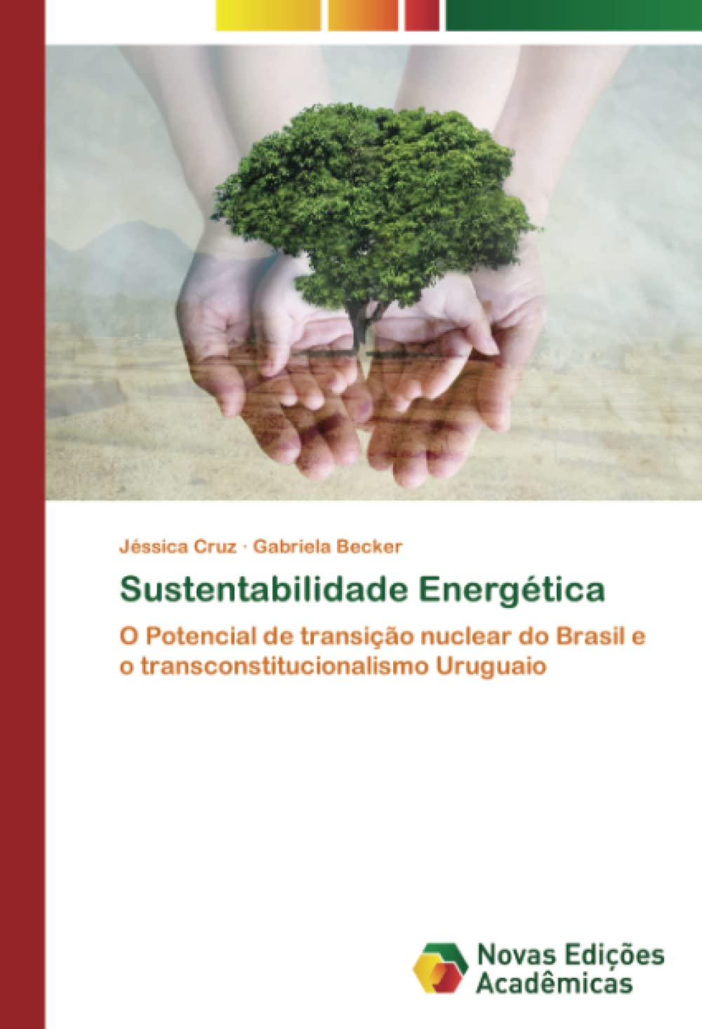 Sustentabilidade Energética: O Potencial de transição nuclear do Brasil e o transconstitucionalismo Uruguaio