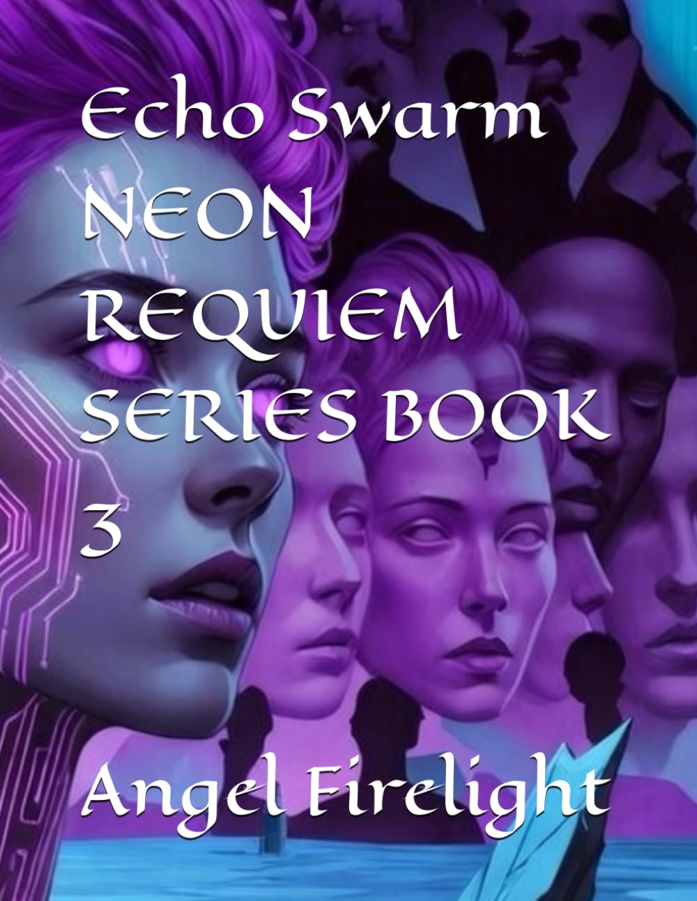 Echo Swarm NEON REQUIEM SERIES BOOK 3