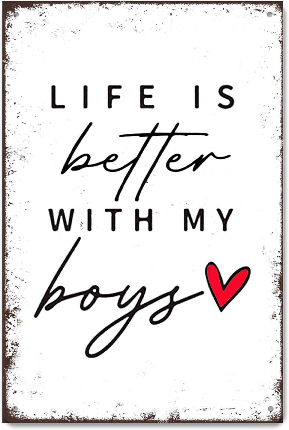 SMAZDFXX Life is Better With My Boys Metal Signs, Boy Mom, Housewarming, Funny Sign for Home Decor Poster Cafes Bar Club Office 12"x16"