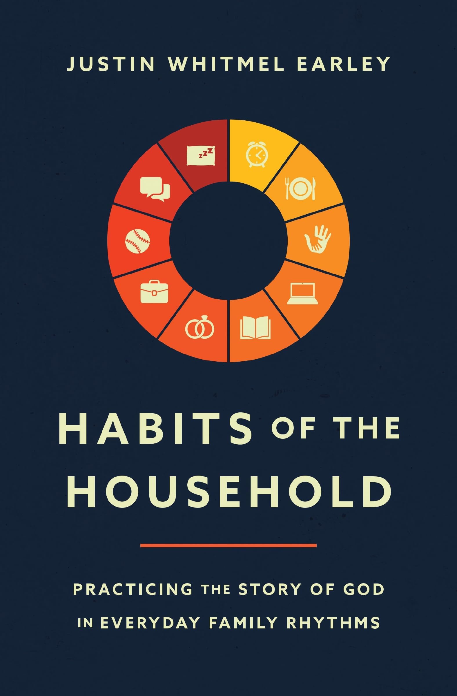Habits of the Household: Practicing the Story of God in Everyday Family Rhy