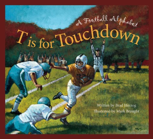 T is for Touchdown: A Football Alphabet (Sports Alphabet)