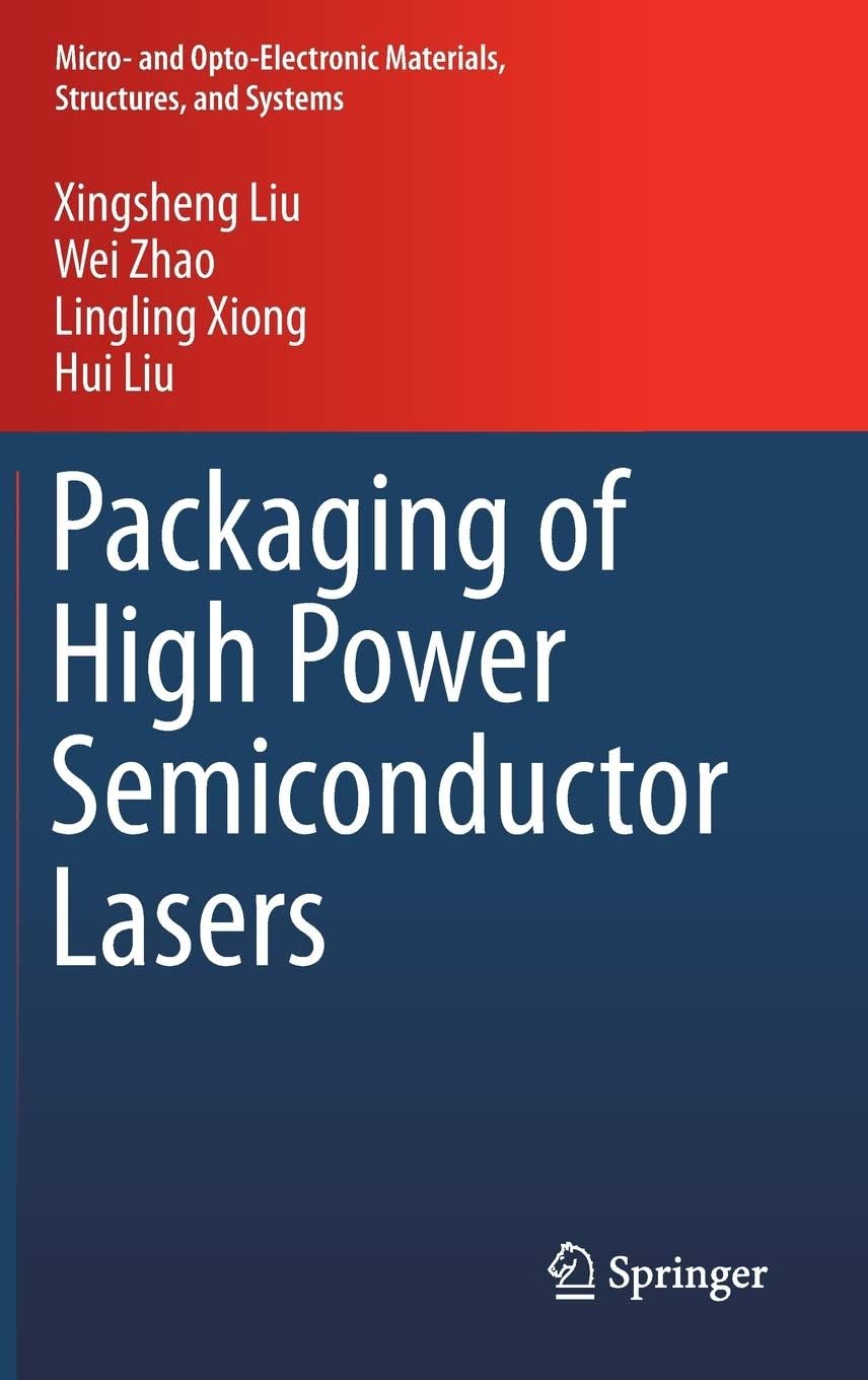 Packaging of High Power Semiconductor Lasers (Micro- and Opto-Electronic Materials, Structures, and Systems)