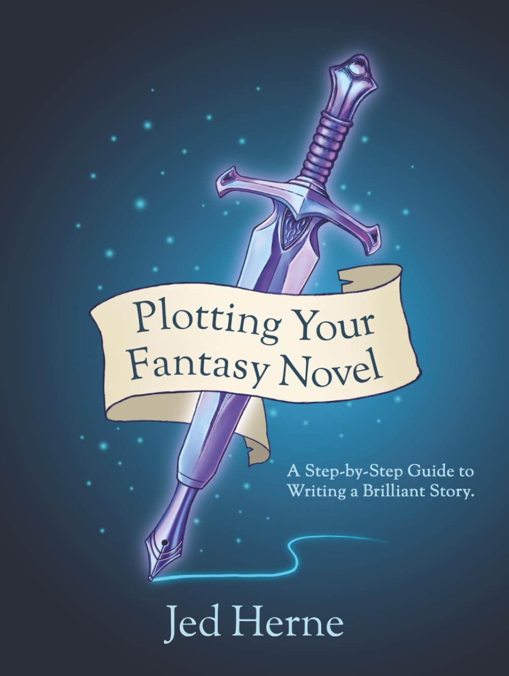 Plotting Your Fantasy Novel: A Step-by-Step Guide to Writing a Brilliant Story