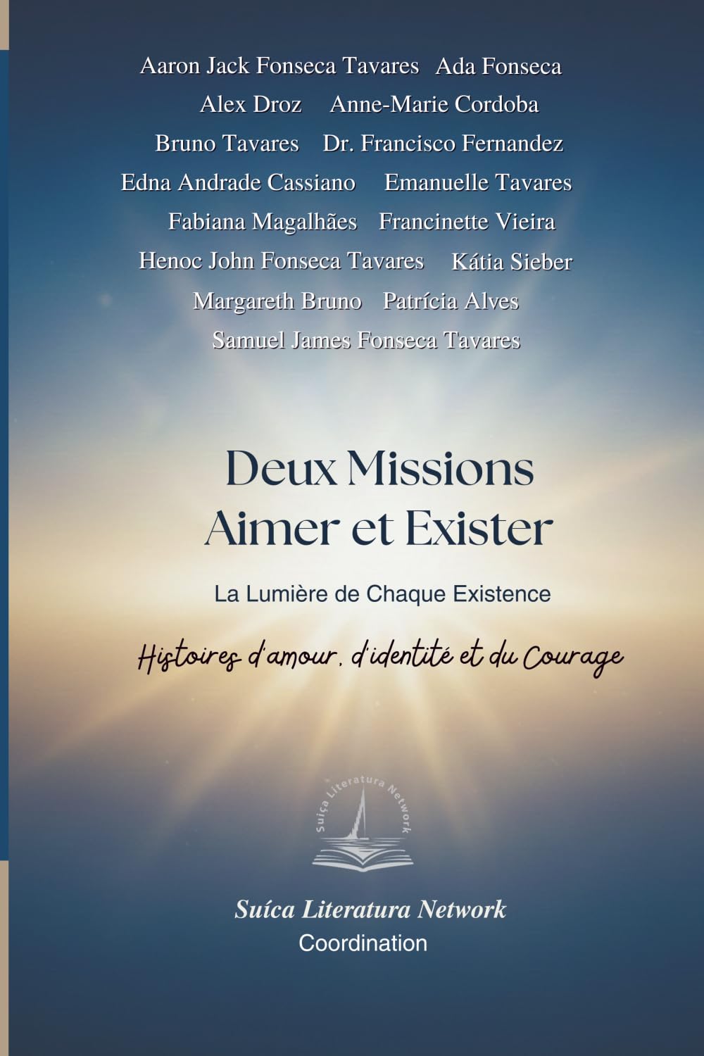 Deux Missions Aimer et Exister La Lumière de Chaque Existence: Histoires D'amour, D'identité Et De Courage