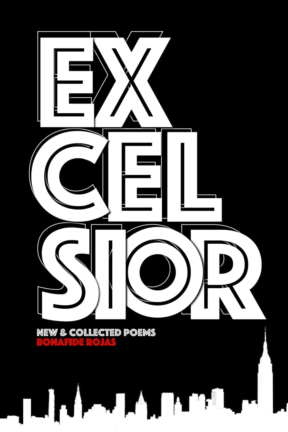 Excelsior : New & Collected Poems