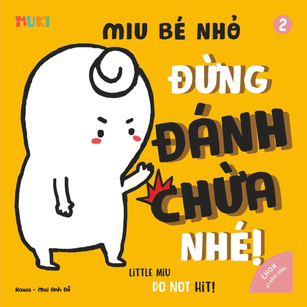 Little Miu, Do Not Hit!: A Heartwarming Picture Book Teaching Toddlers Responsibility, Independence, and the Power of Positive Choices (Self-Reliant Miu Miu - Bilingual Vietnamese-English)