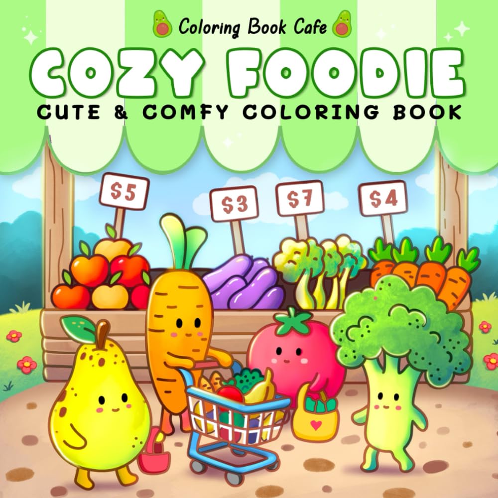 Cozy Foodie: Coloring Book for Adults and Teens Featuring Adorable Fruit and Veggie Characters in Whimsical Cozy Scenes