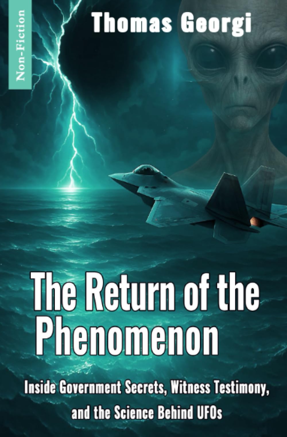 The Return of the Phenomenon: Inside Government Secrets, Witness Testimony, and the Science Behind UFOs