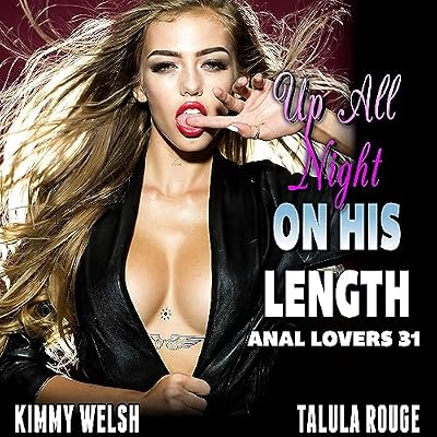 Up All Night on His Length: Anal Lovers 31