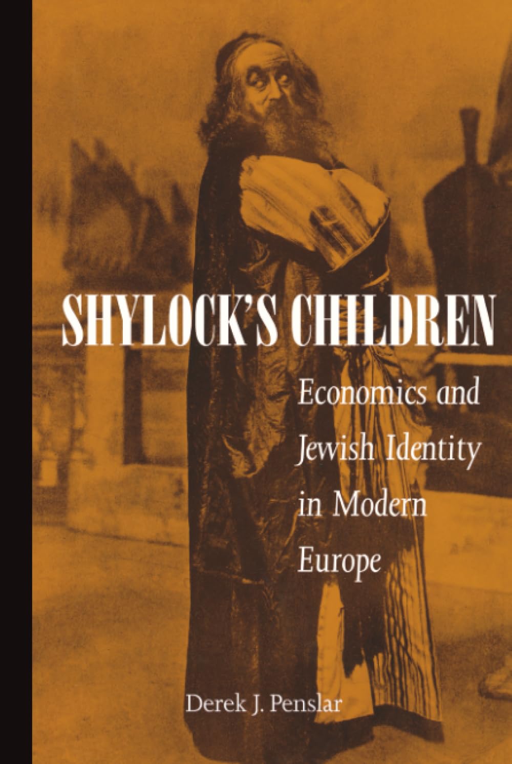 Shylock's Children: Economics and Jewish Identity in Modern Europe