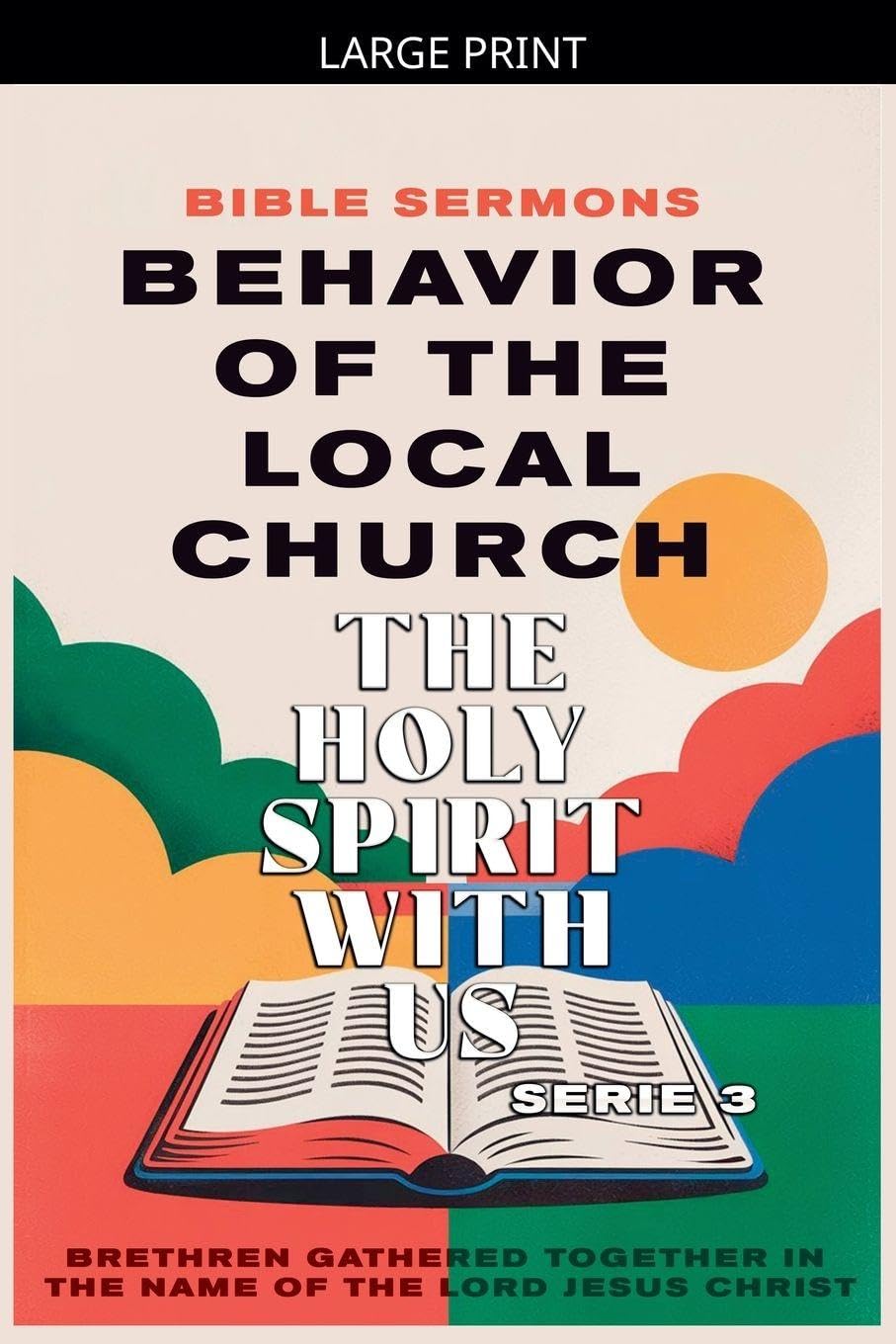 Behavior of the Local Church: The Holy Spirit With Us: 3 (Apostolic Doctrine)