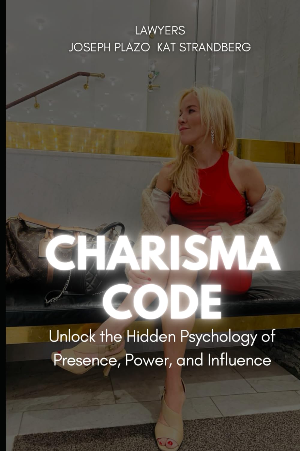 The Charisma Code: Unlock the Hidden Psychology of Presence Power and Influence
