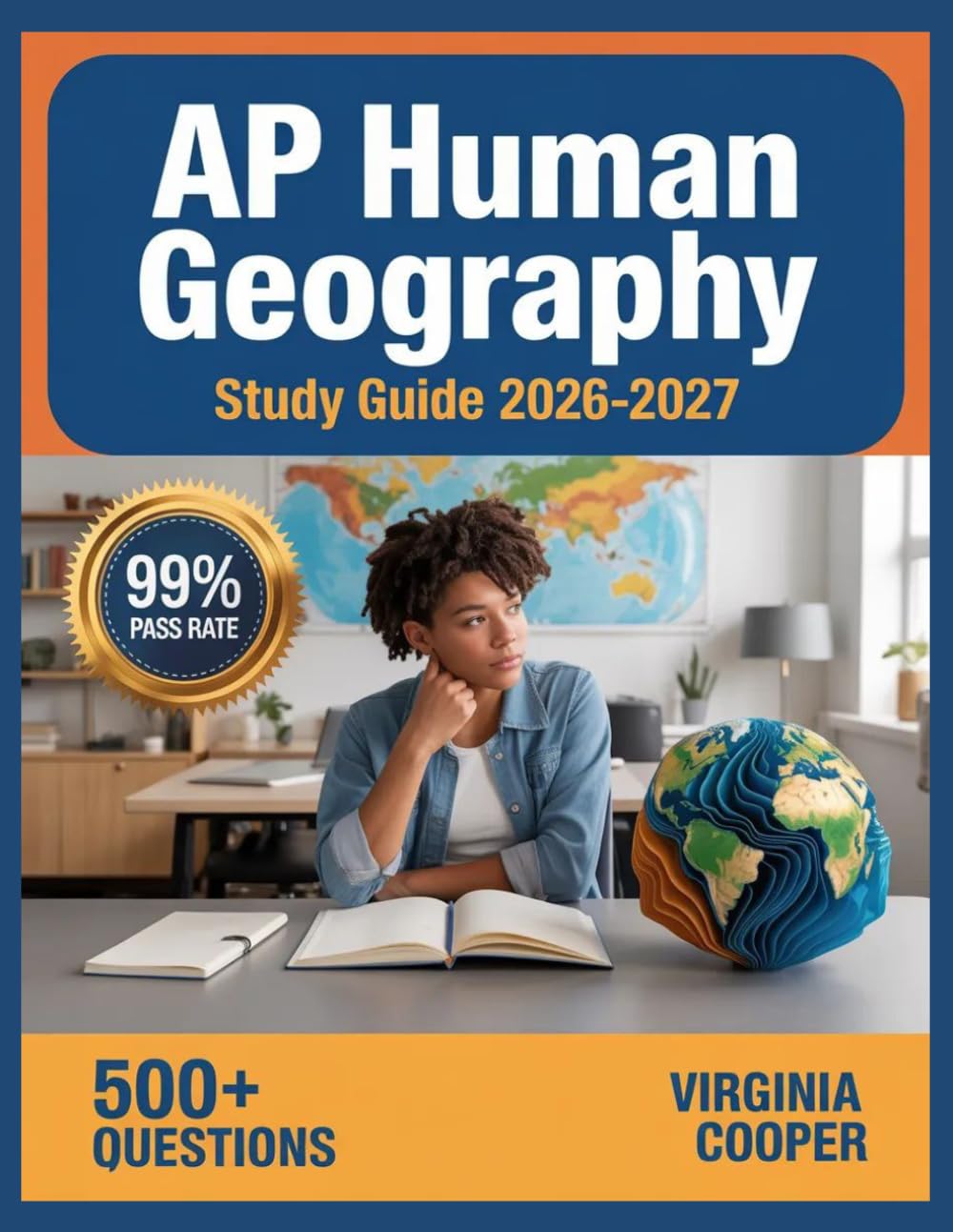 AP Human Geography Study Guide 2026-2027: Comprehensive Topic Overview, Practice Question Bank, Answer Keys, and In-Depth Explanations