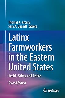 Latinx Farmworkers in the Eastern United States: Health, Safety, and Justice