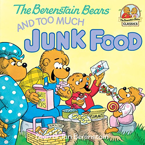 The Berenstain Bears and Too Much Junk Food (First Time Books)