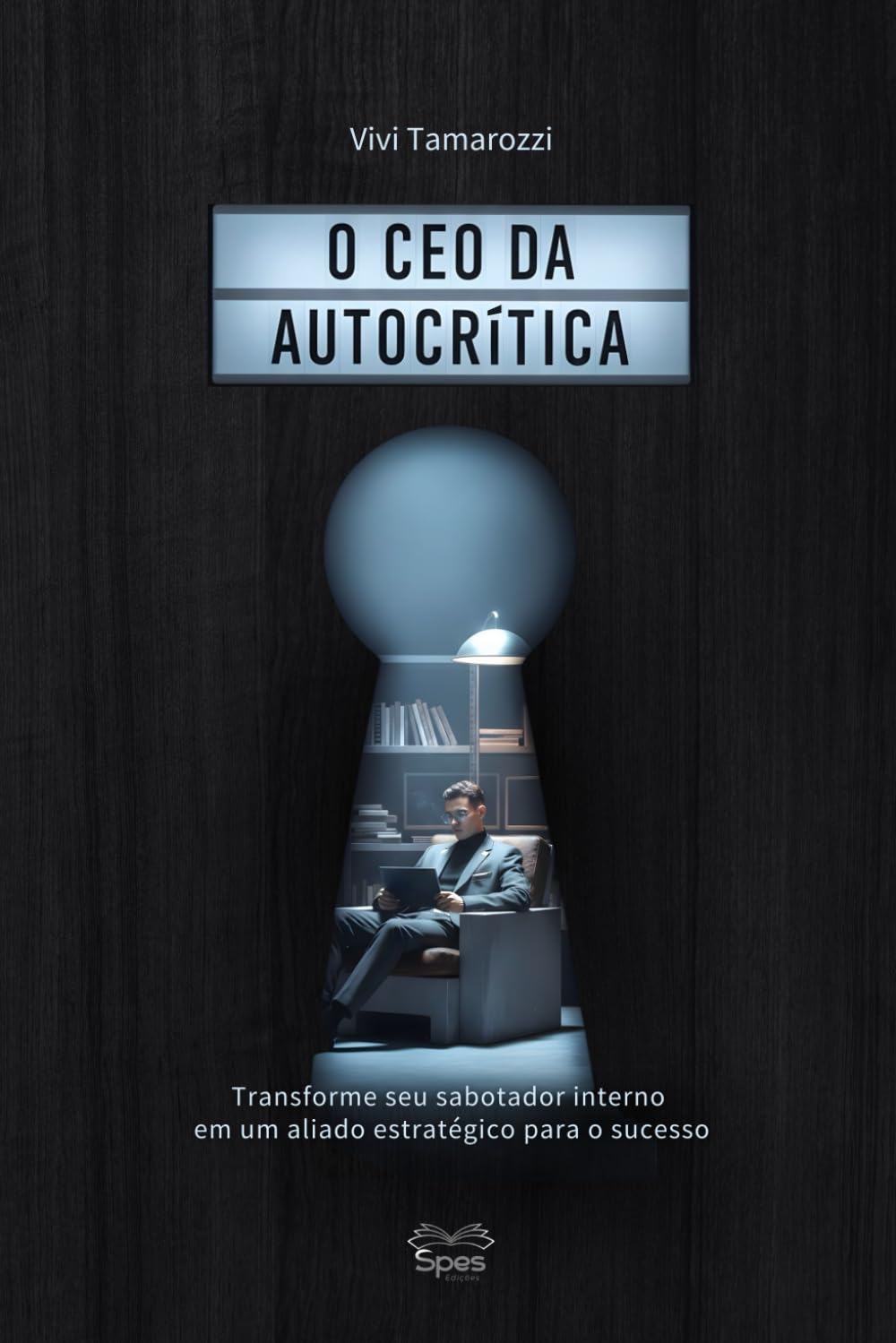 O CEO da Autocrítica: Transforme seu sabotador interno em um aliado estratégico para o sucesso (A Reengenharia da Carreira) (Portuguese Edition)
