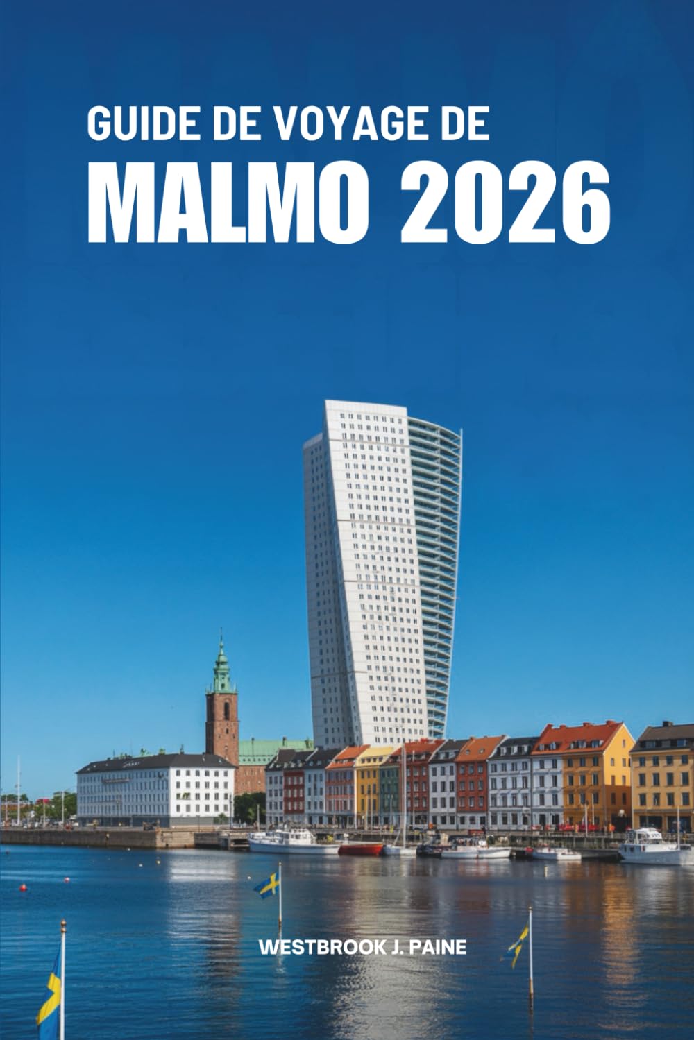 GUIDE DE VOYAGE DE MALMO 2026: Découvrez le joyau côtier suédois, un havre de créativité et de sérénité.