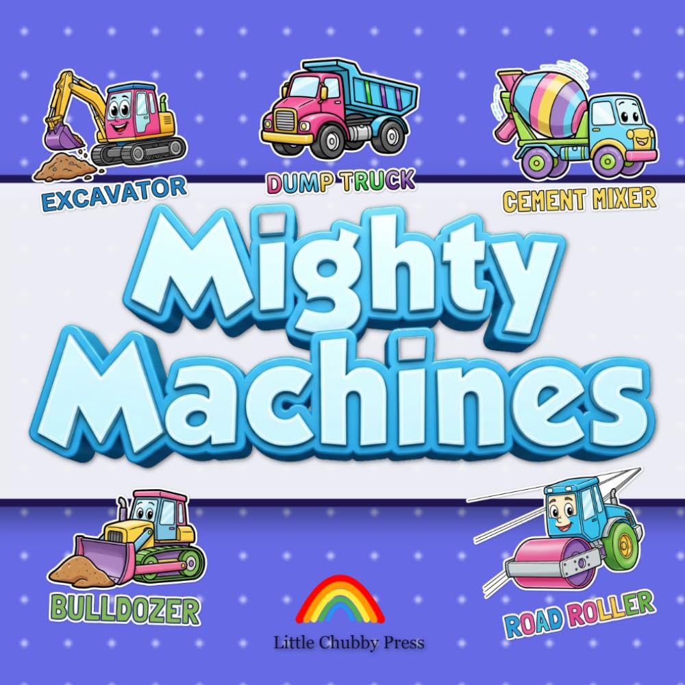 Mighty Machines: Excavators, Dump Trucks, Cranes and More! Fun Vehicle Coloring Pages for Boys and Girls Ages 3-8