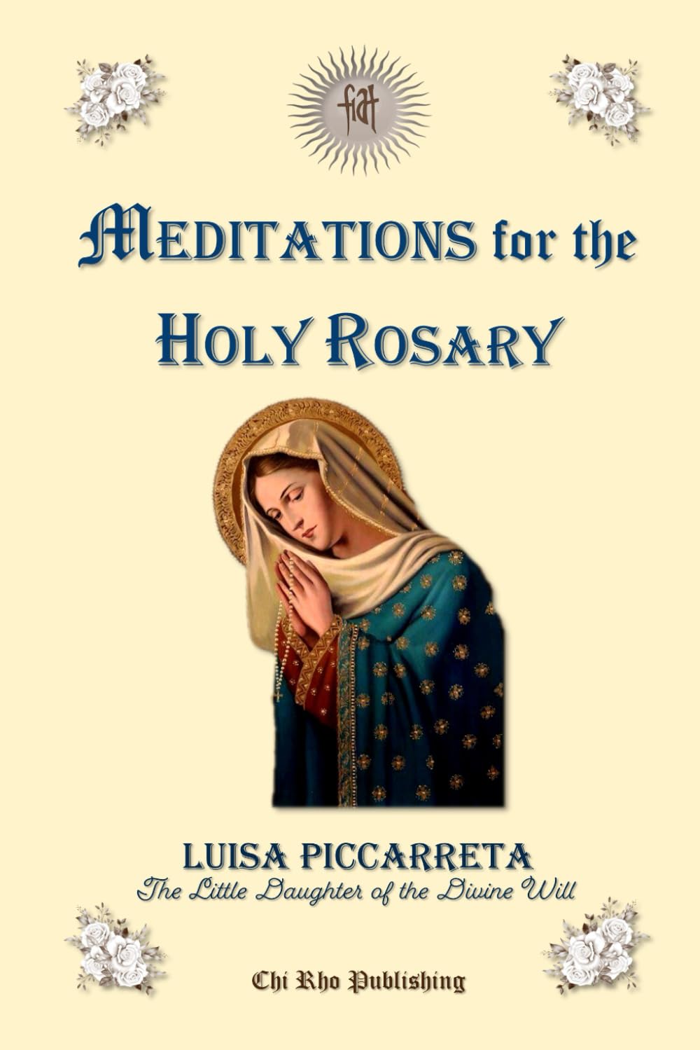 Meditations for the Holy Rosary: From the Writings of the Servant of God Luisa Piccarreta