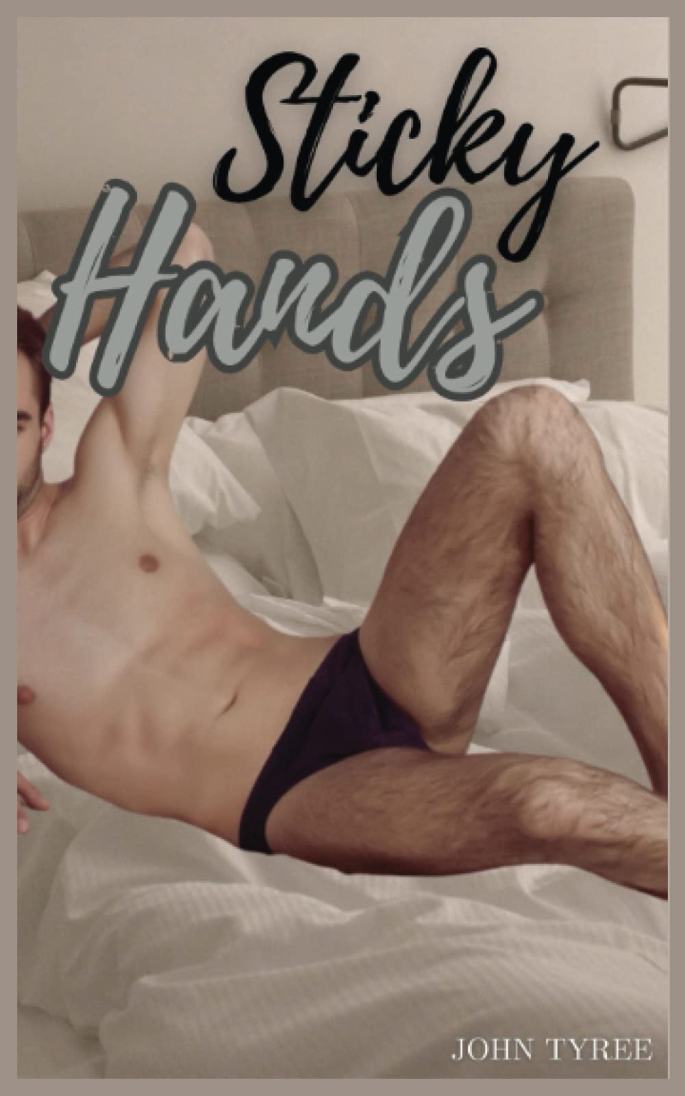 Sticky Hands: 07 Hot, Steamy and Sexy Gay Tales