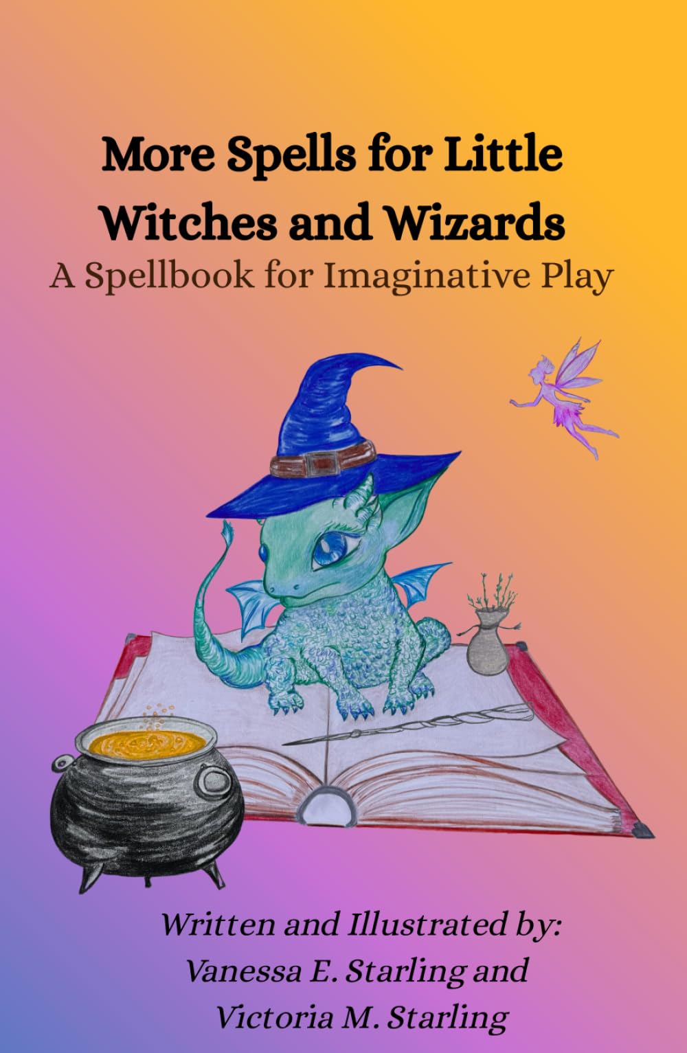 More Spells for Little Witches and Wizards: A Spellbook for Imaginative Play