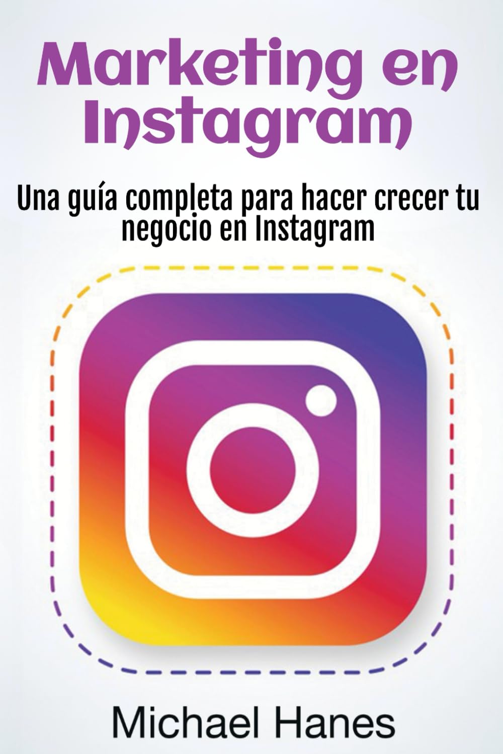 Marketing en Instagram: Una guía completa para hacer crecer tu negocio en Instagram