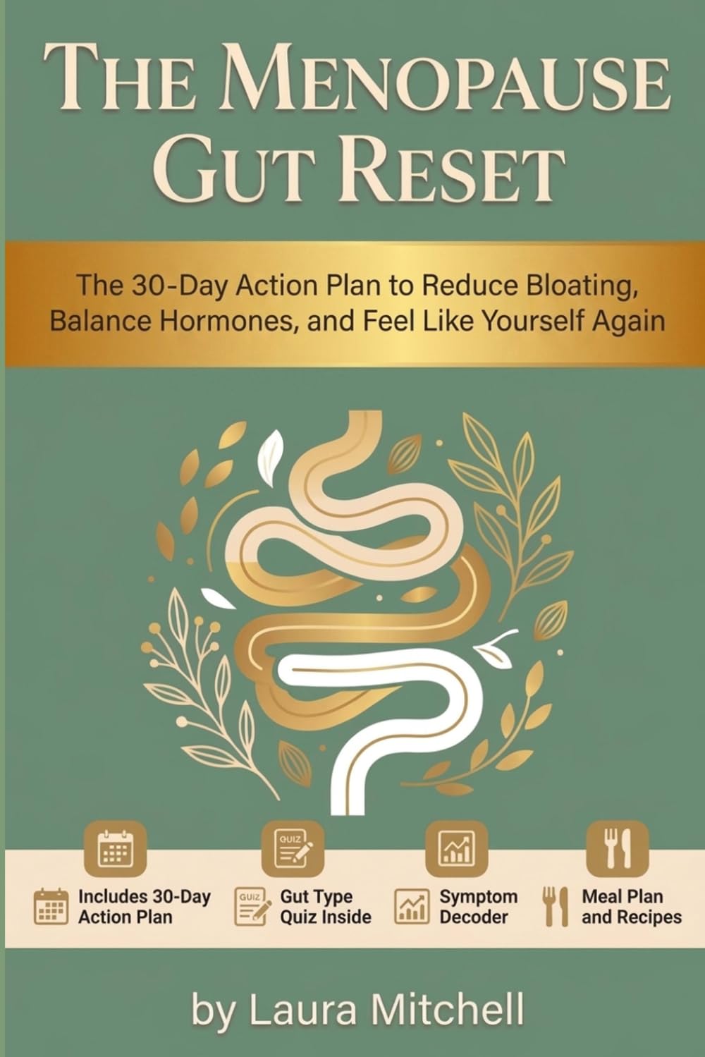 The Menopause Gut Reset: The 30-Day Action Plan to Reduce Bloating, Balance Hormones, and Feel Like Yourself Again