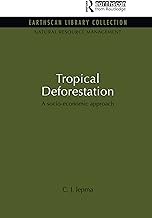 Tropical Deforestation: A Socio-economic Approach (Earthscan Library Collection: Natural Resource Management Set)