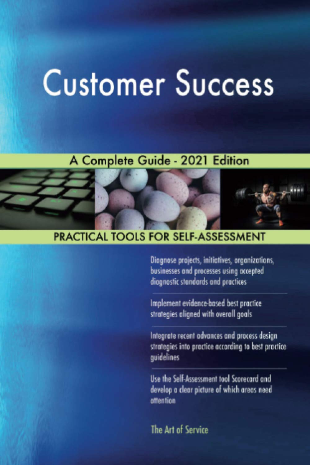 Customer Success A Complete Guide - 2021 Edition